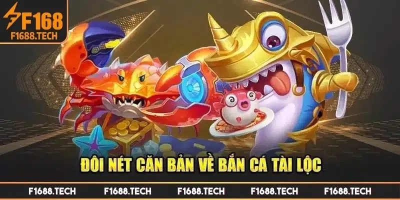 Tổng quan về tựa game bắn cá tài lộc tại nhà cái