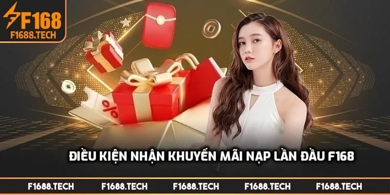 Những điều kiện quan trọng để nhận khuyến mãi nạp lần đầu F168