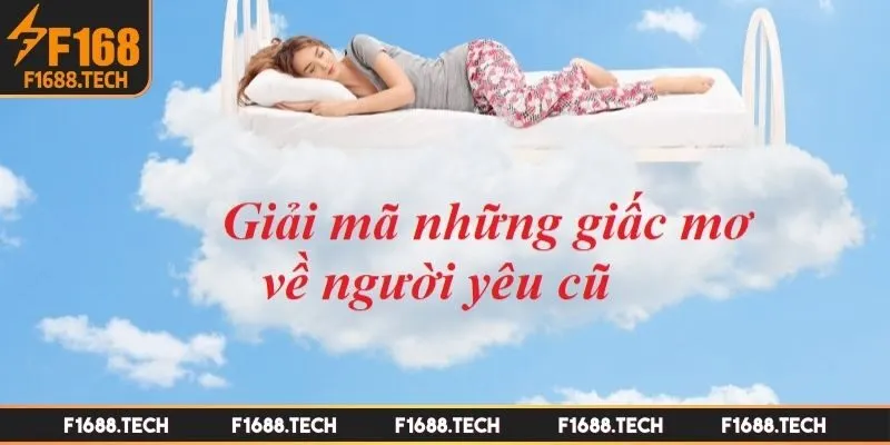 Ý nghĩa khi nằm mơ thấy người yêu cũ